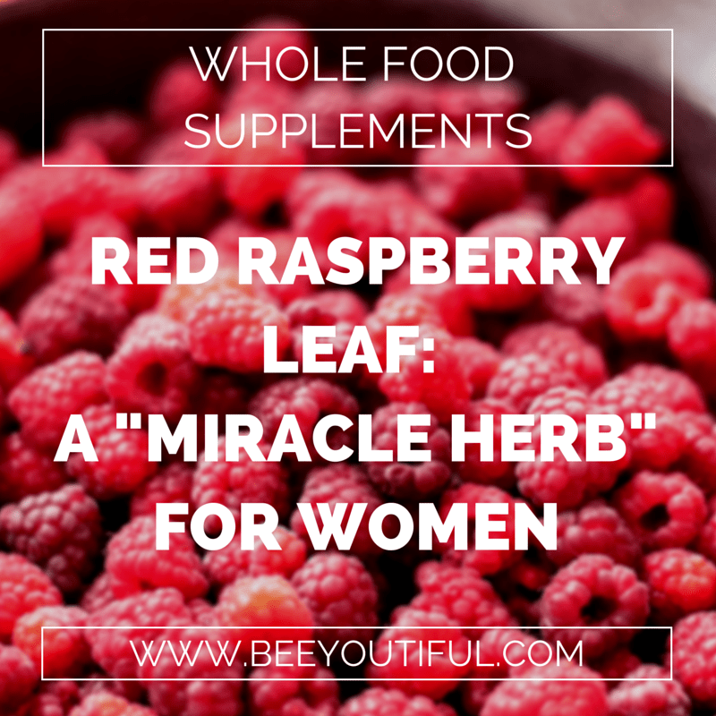 Red Raspberry Leaf: A "Miracle Herb" For Women from Beeyoutiful.com