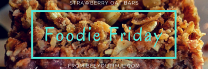 #FoodieFriday- Strawberry Oat Bars Recipe from Beeyoutiful.com