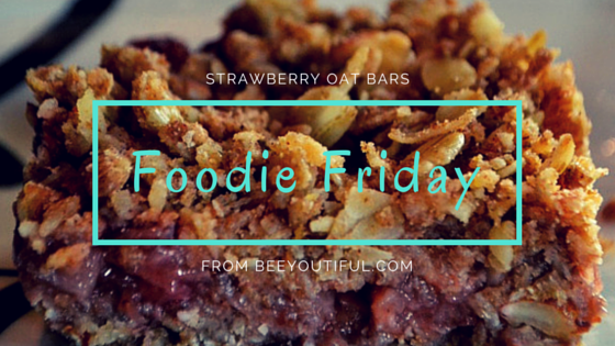 #FoodieFriday- Strawberry Oat Bars Recipe from Beeyoutiful.com