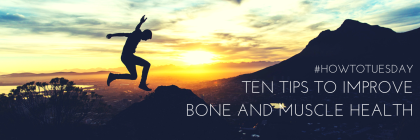 #HowToTuesday- Ten Tips to Improve Bone and Muscle Health from Beeyoutiful.com (1)