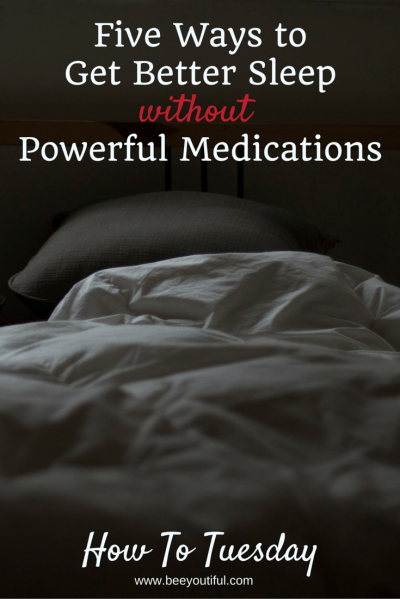 #HowToTuesday- Five Ways to Get Better Sleep from Beeyoutiful.com
