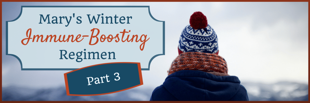 Mary's Winter Immune-Boosting Regimen Pt 3 from Beeyoutiful.com